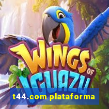 t44.com plataforma